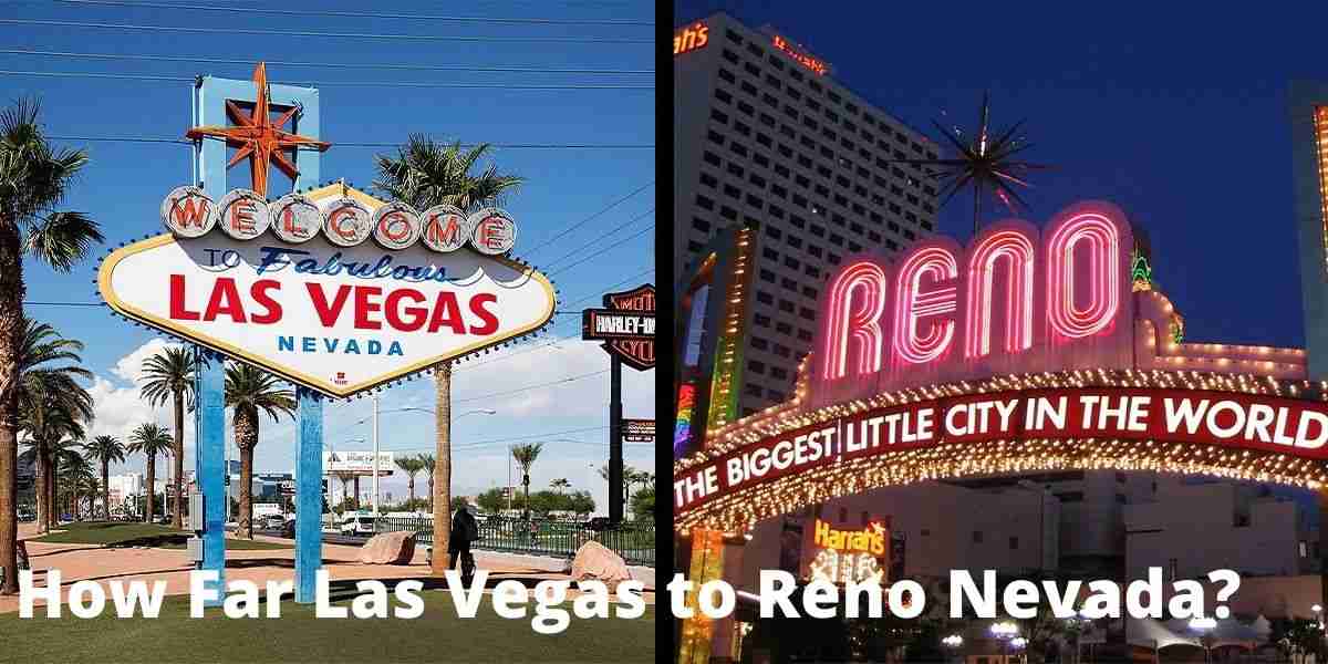How Far is Reno Nevada to Las Vegas - Driving Distance With Time