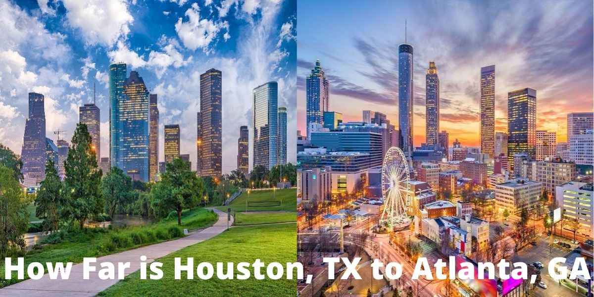 How Far is Houston TX to Atlanta GA