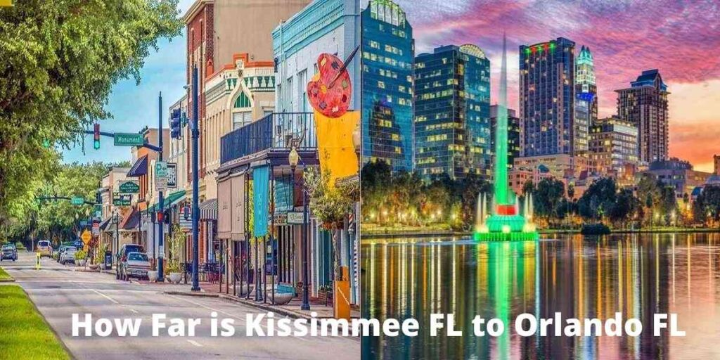 How Far is Kissimmee FL to Orlando FL