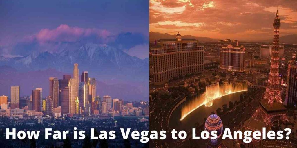 How Far is Las Vegas to Los Angeles