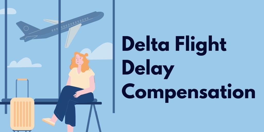 How to Get Delta Flight Delay Compensation