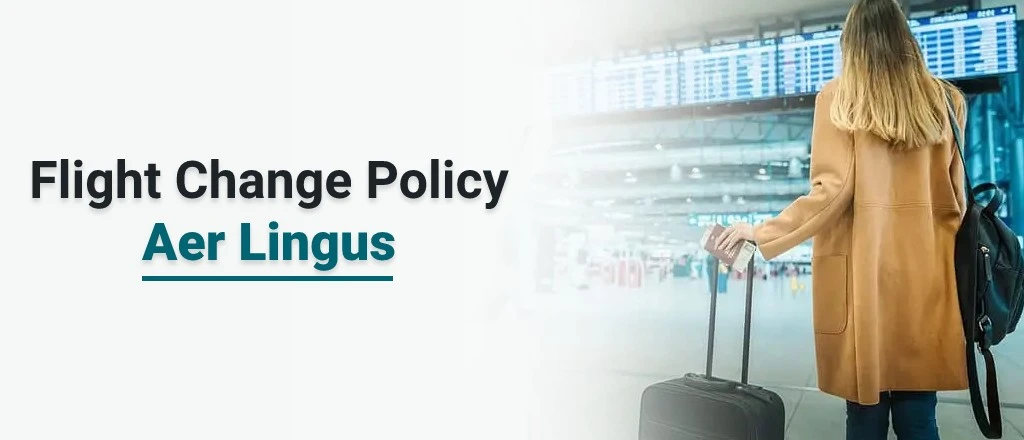 Aer Lingus Flight Change Policy
